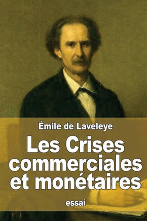 Les Crises commerciales et mon?taires