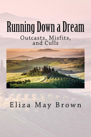 Running Down a Dream: Outcasts, Misfits, and Culls