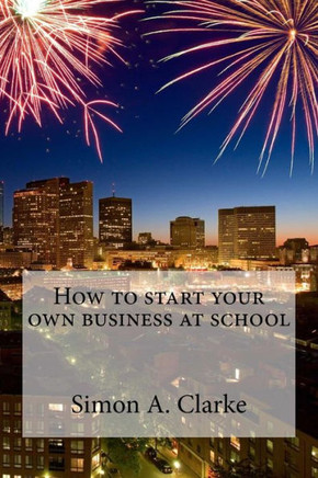 How to Start Your Own Business at School
