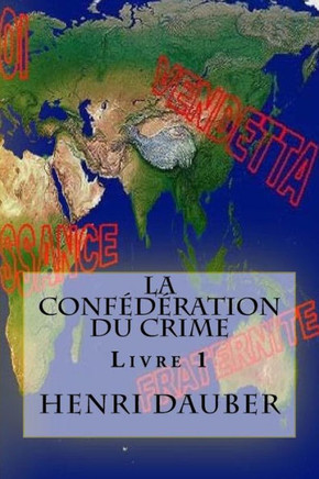 La Conf?d?ration du Crime: Livre 1
