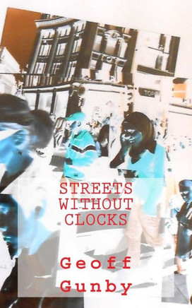 Streets Without Clocks: collected poems