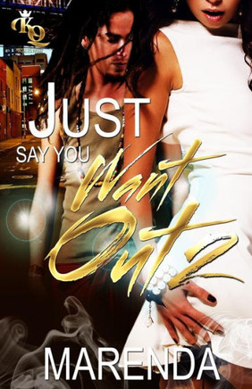 Just say you want out