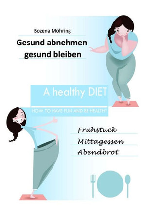 Gesund abnehmen - gesund bleiben