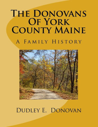 The Donovans Of York County Maine: A Family History