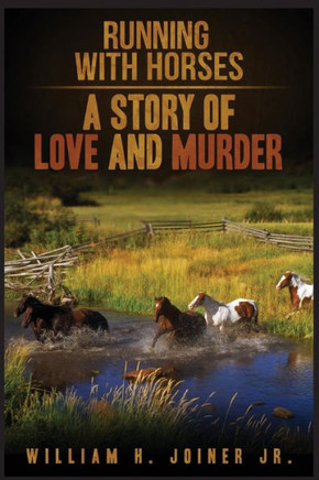 Running With Horses: A Story of Love and Murder