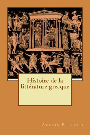 Histoire de la litt?rature grecque