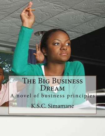The Big Business Dream: A novel of business principles