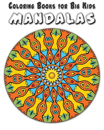 Coloring Books for Big Kids: Mandalas
