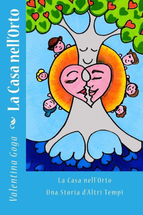 La casa nell'orto: Una Storia d'Altri Tempi