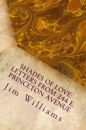Shades Of Love: Letters From 244 E. Princeton Avenue