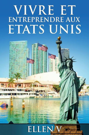 Vivre et Entreprendre aux Etats Unis