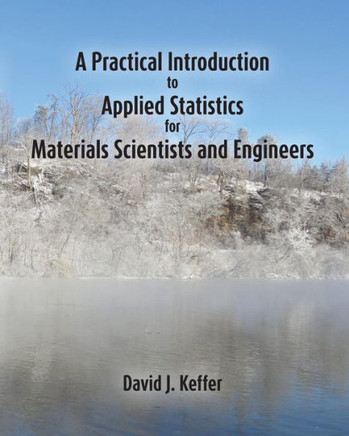 A Practical Introduction to Applied Statistics for Materials Scientists and Engineers