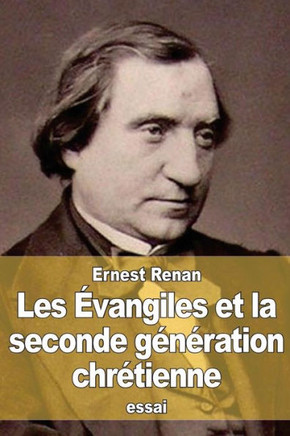 Les ?vangiles et la seconde g?n?ration chr?tienne