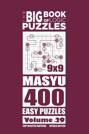The Big Book Of Logic Puzzles - Masyu 400 Easy (Volume 29)