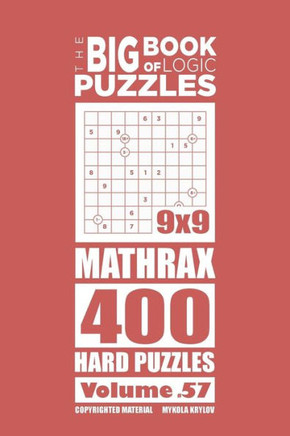 The Big Book Of Logic Puzzles - Mathrax 400 Hard (Volume 57)