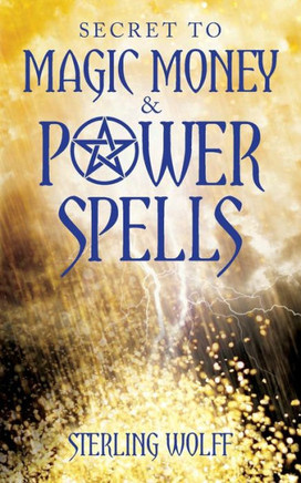 Secret to Magic Money & Power Spells
