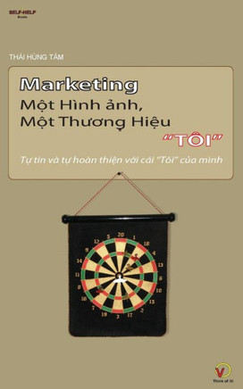 Marketing Mot Hinh Anh, Mot Thuong Hieu Toi: Tu Tin Va Tu Hoan Thien Voi Cai Toi Cua Mnh