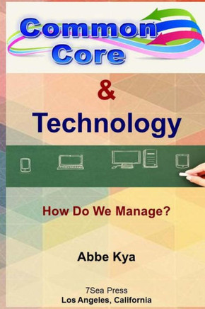 Common Core & Technology: How Do We Manage?