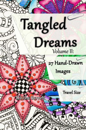 Tangled Dreams Volume II: Tangled coloring pages to take with you.