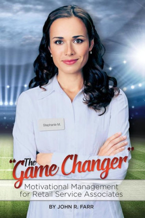 The Game Changer: Motivational Management for Retail Service Associates