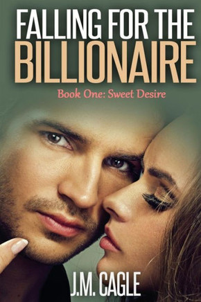 Falling for the Billionaire Book One: Sweet Desire