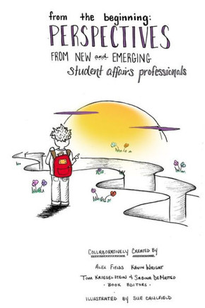 From The Beginning: Perspectives From New & Emerging Student Affairs Professionals