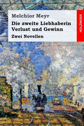 Die zweite Liebhaberin / Verlust und Gewinn: Zwei Novellen (German Edition)
