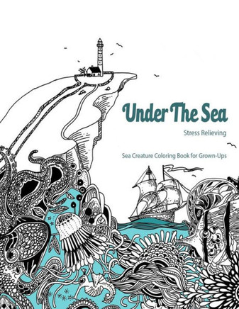 Under The Sea: Adult Coloring Book (Coloring Book for Grown Ups