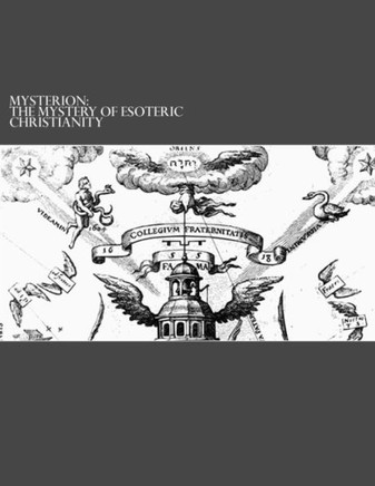 Mysterion: The Mystery of Esoteric Christianity