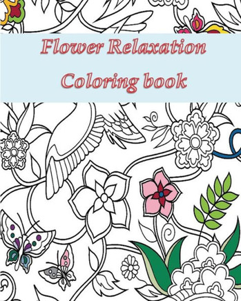 Flower Relaxation: Adult Coloring Book
