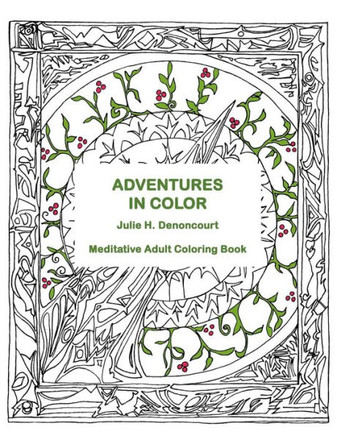 Adventures in Color: Meditative Adult Coloring Book