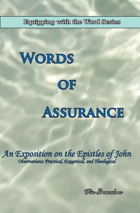 Words of Assurance: An Exposition on the Epistles of John