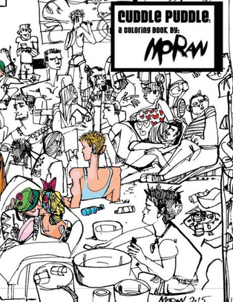 Cuddle Puddle: A Coloring Book by MORAN: Cuddle Puddle: A Coloring Book by MORAN
