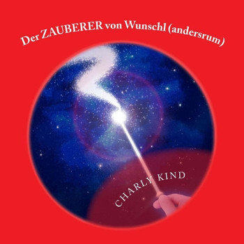Der ZAUBERER von Wunschl (andersrum): Schau mir auf den Mund Version