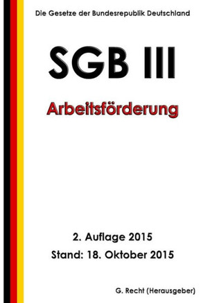 SGB III - Arbeitsf?rderung, 2. Auflage 2015