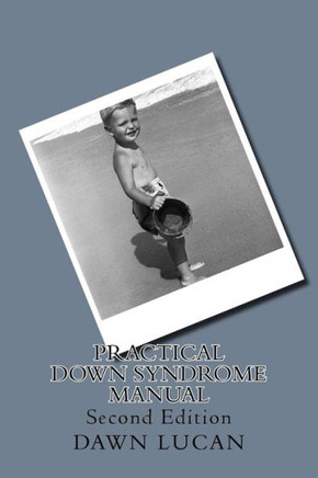 Practical Down Syndrome Manual: Second Edition