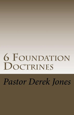 6 Foundation Doctrines: What every Christian needs to know