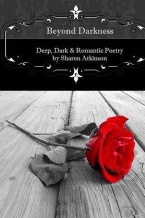 Beyond Darkness: Deep, Dark and Romantic Poetry