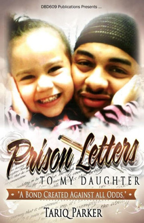Prison Letters To My Daughter: A Bond Created Against All Odds