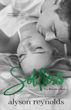Selfless (A Relentless Series Novel) (Volume 3)