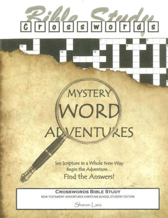 Crosswords Bible Study: Mystery Word Adventures - New Testament - Christian School Student Edition