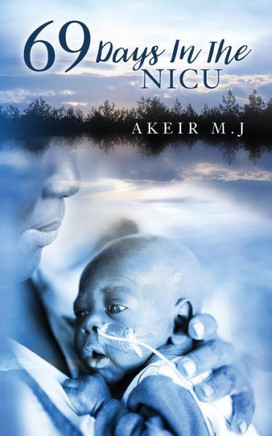 69 Days In The Nicu