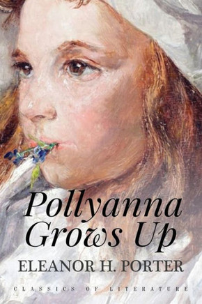 Pollyanna Grows Up: Illustrated