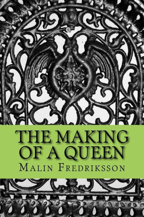 The Making Of A Queen (Chronicles Of Iridia)