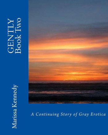 GENTLY Book Two: A Continuing Story of Gray Erotica