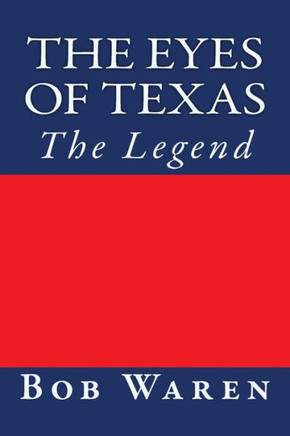 The Eyes of Texas: The Legend