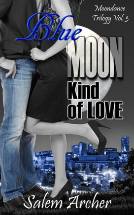 Blue Moon Kind Of Love (Moondance Trilogy)