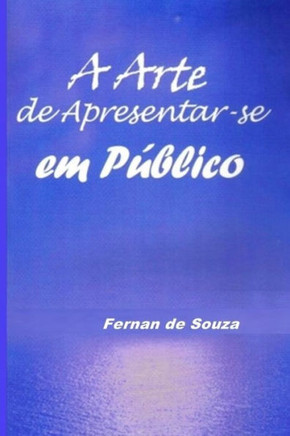 A Arte de Apresentar-se em P?blico: T?cnicas de Orat?ria