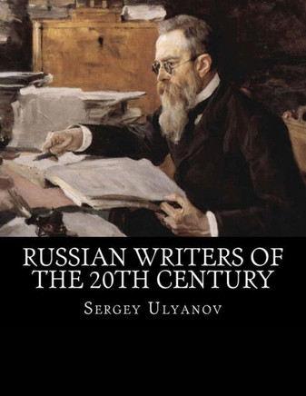 Russian Writers of the 20th Century: An Author's Encyclopedia