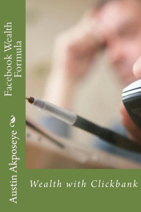 Facebook Wealth Formula: Wealth with Clickbank